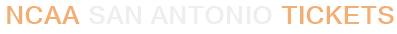 NCAA San Antonio Tickets